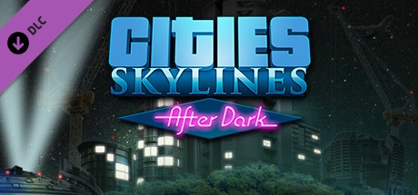 Buy Cities: Skylines - After Dark for Steam PC